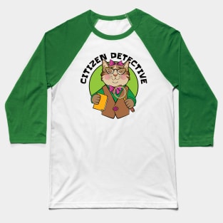 Citizen Detective Cat Baseball T-Shirt